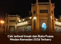 Cek Jadwal Imsak dan Buka Puasa Medan Ramadan 2026 Terbaru