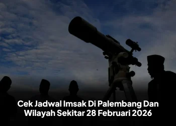 Cek Jadwal Imsak Di Palembang Dan Wilayah Sekitar 28 Februari 2026