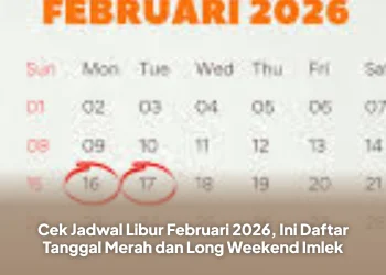 Cek Jadwal Libur Februari 2026, Ini Daftar Tanggal Merah dan Long Weekend Imlek