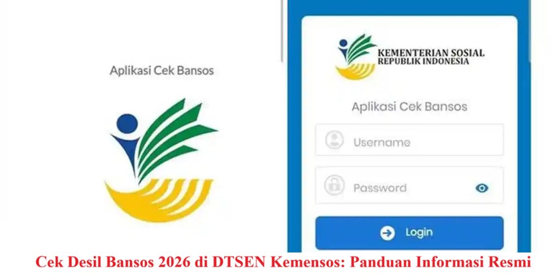 Cek Desil Bansos 2026 di DTSEN Kemensos: Panduan Informasi Resmi