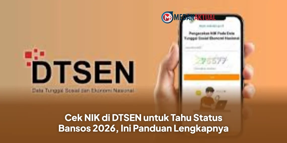 Cek NIK di DTSEN untuk Tahu Status Bansos 2026, Ini Panduan Lengkapnya