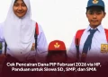 Cek Pencairan Dana PIP Februari 2026 via HP, Panduan untuk Siswa SD, SMP, dan SMA