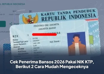 Cek Penerima Bansos 2026 Pakai NIK KTP, Berikut 2 Cara Mudah Mengeceknya