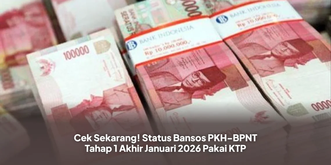 Cek Sekarang! Status Bansos PKH-BPNT Tahap 1 Akhir Januari 2026 Pakai KTP