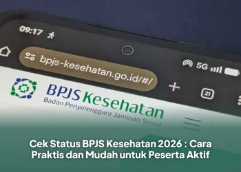 Cek Status BPJS Kesehatan 2026 : Cara Praktis dan Mudah untuk Peserta Aktif