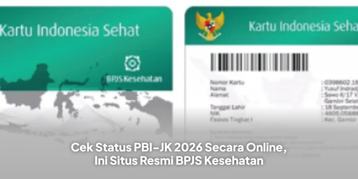 Cek Status PBI-JK 2026 Secara Online, Ini Situs Resmi BPJS Kesehatan