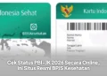 Cek Status PBI-JK 2026 Secara Online, Ini Situs Resmi BPJS Kesehatan