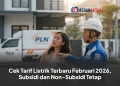 Cek Tarif Listrik Terbaru Februari 2026, Subsidi dan Non-Subsidi Tetap
