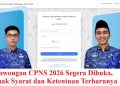 Lowongan CPNS 2026 Segera Dibuka, Simak Syarat dan Ketentuan Terbarunya