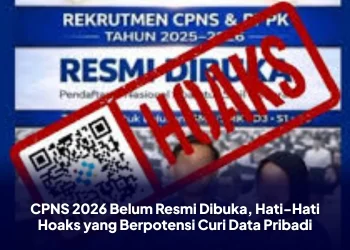 CPNS 2026 Belum Resmi Dibuka, Hati-Hati Hoaks yang Berpotensi Curi Data Pribadi