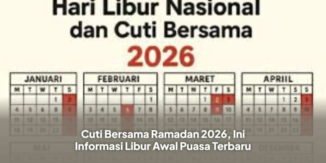 Cuti Bersama Ramadan 2026, Ini Informasi Libur Awal Puasa Terbaru