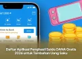 Daftar Aplikasi Penghasil Saldo DANA Gratis 2026 untuk Tambahan Uang Saku