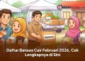Daftar Bansos Cair Februari 2026, Cek Lengkapnya di Sini