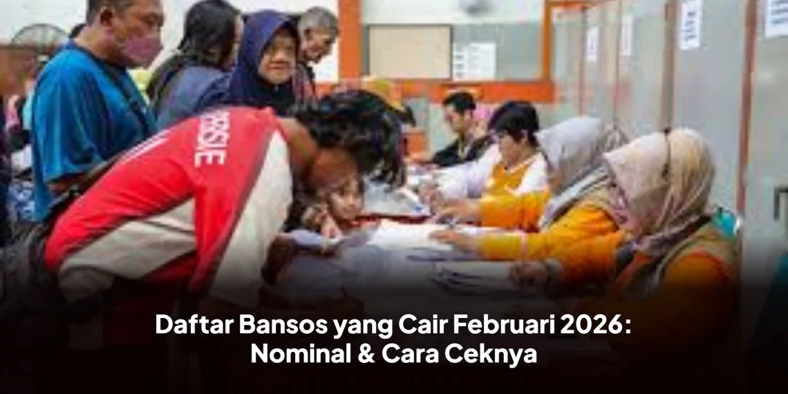 Daftar Bansos yang Cair Februari 2026: Nominal & Cara Ceknya