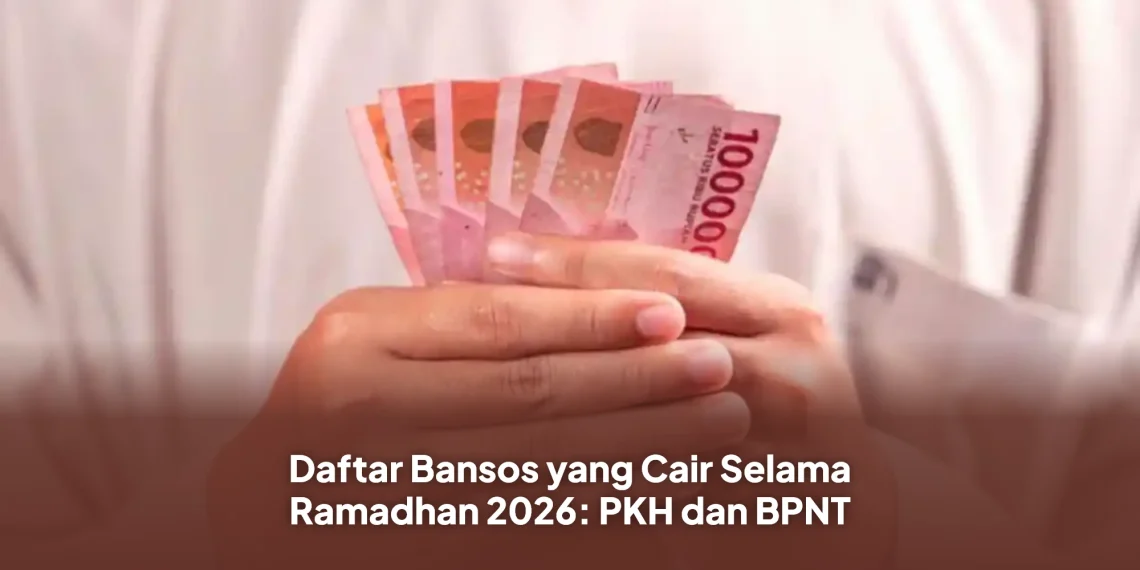 Daftar Bansos yang Cair Selama Ramadhan 2026: PKH dan BPNT