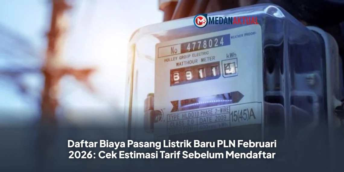 Daftar Biaya Pasang Listrik Baru PLN Februari 2026: Cek Estimasi Tarif Sebelum Mendaftar