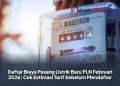 Daftar Biaya Pasang Listrik Baru PLN Februari 2026: Cek Estimasi Tarif Sebelum Mendaftar