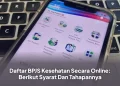 Daftar BPJS Kesehatan Secara Online: Berikut Syarat Dan Tahapannya