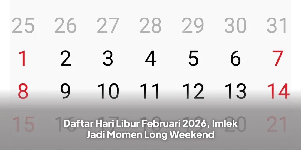 Daftar Hari Libur Februari 2026, Imlek Jadi Momen Long Weekend