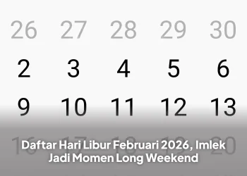 Daftar Hari Libur Februari 2026, Imlek Jadi Momen Long Weekend