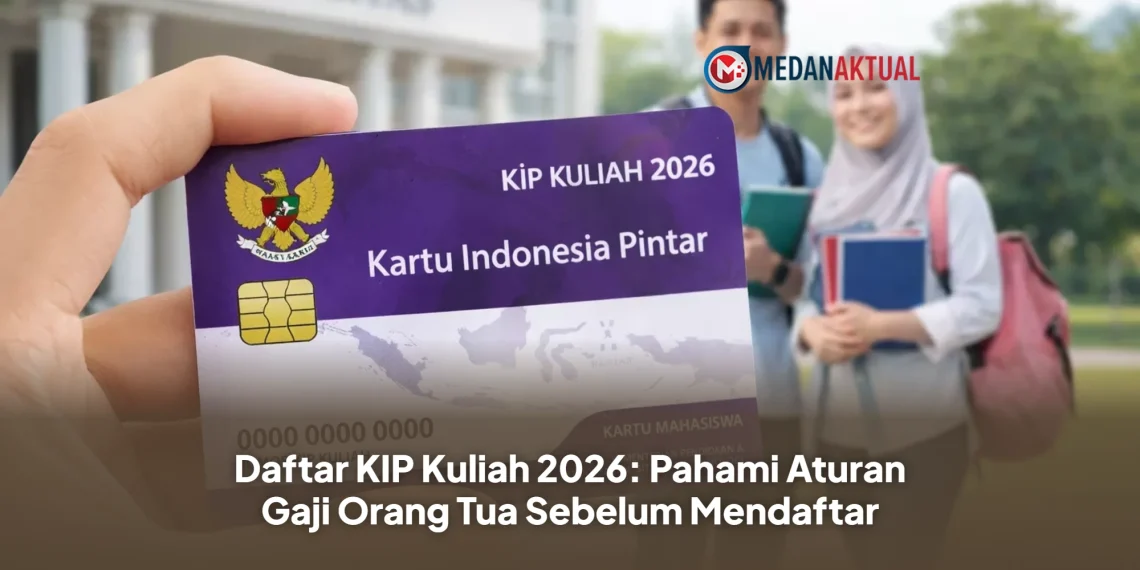 Daftar KIP Kuliah 2026: Pahami Aturan Gaji Orang Tua Sebelum Mendaftar