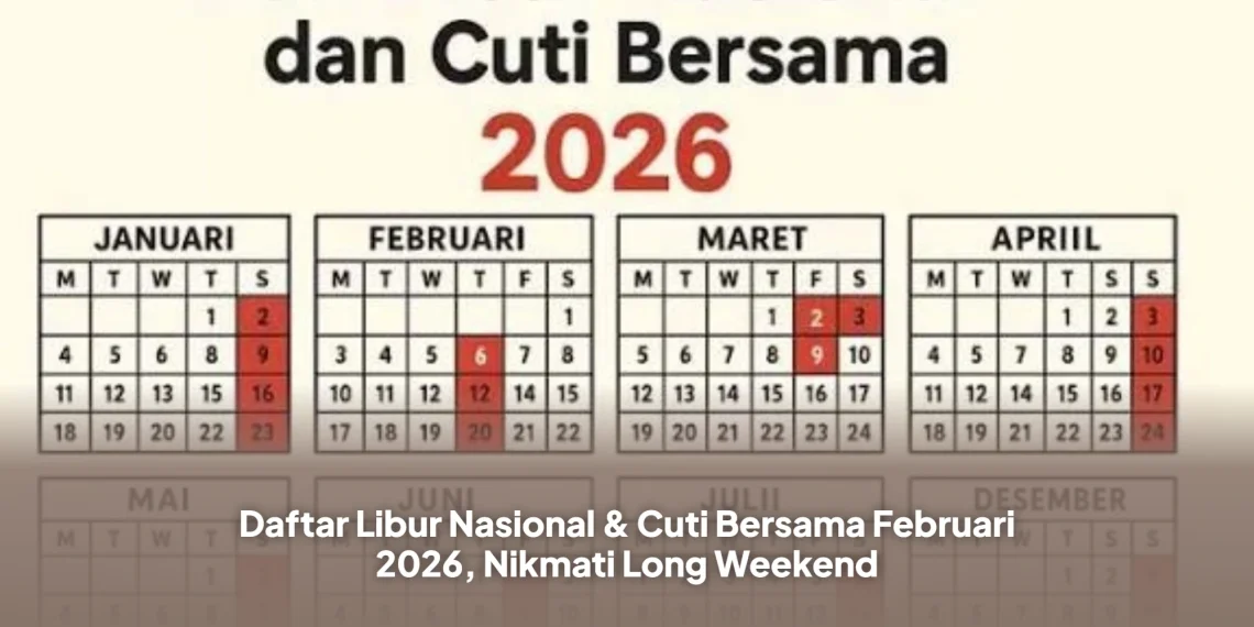 Daftar Libur Nasional & Cuti Bersama Februari 2026, Nikmati Long Weekend
