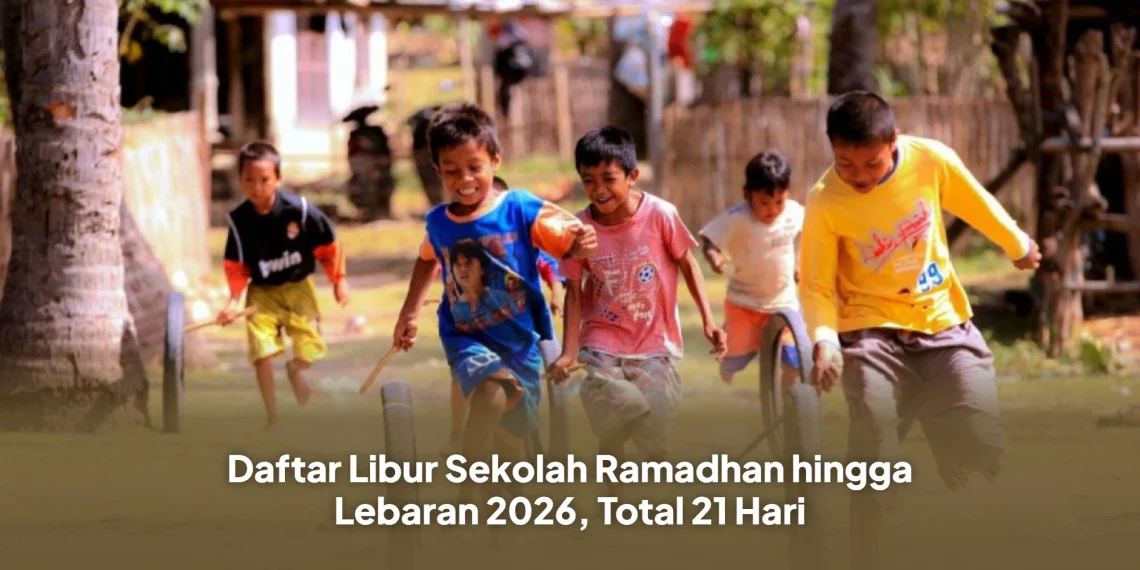 Daftar Libur Sekolah Ramadhan hingga Lebaran 2026, Total 21 Hari