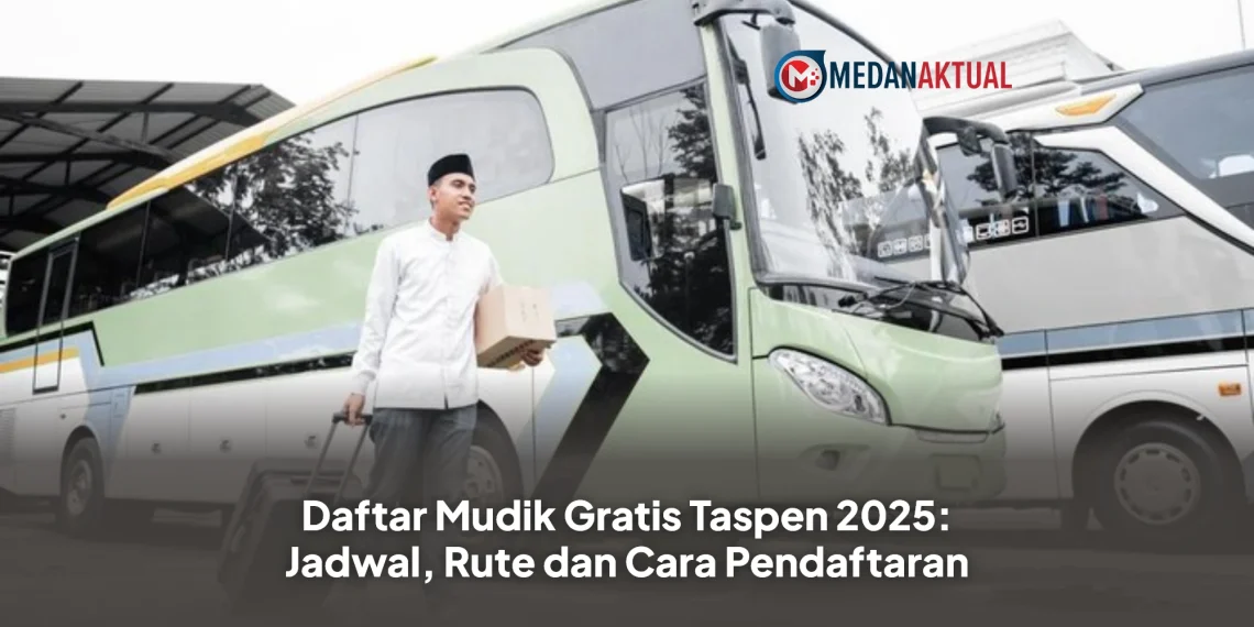 Daftar Mudik Gratis Taspen 2025: Jadwal, Rute dan Cara Pendaftaran