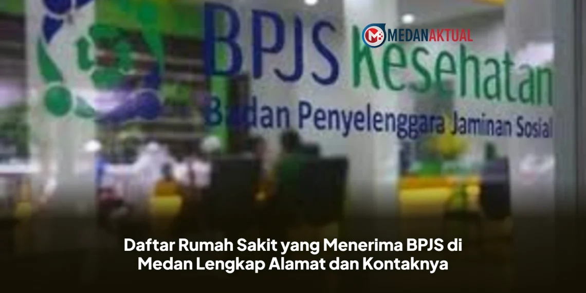 Daftar Rumah Sakit yang Menerima BPJS di Medan Lengkap Alamat dan Nomor Telepon