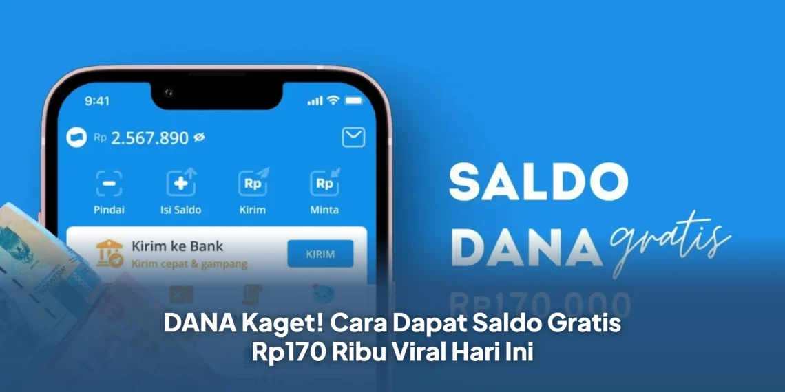 DANA Kaget! Cara Dapat Saldo Gratis Rp170 Ribu Viral Hari Ini