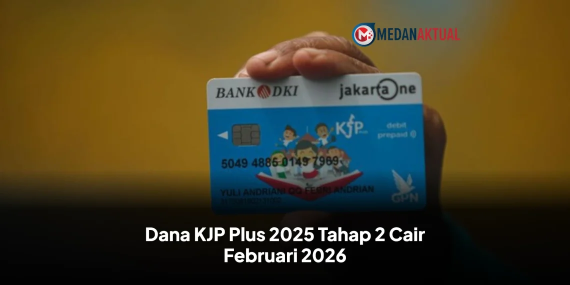 Dana KJP Plus 2025 Tahap 2 Cair Februari 2026