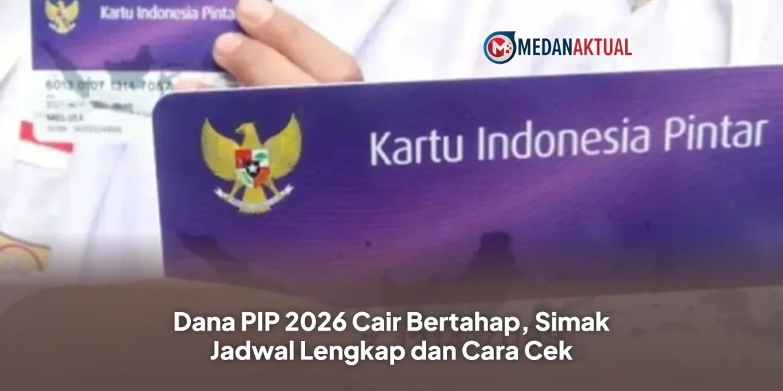 Dana PIP 2026 Cair Bertahap, Simak Jadwal Lengkap dan Cara Cek