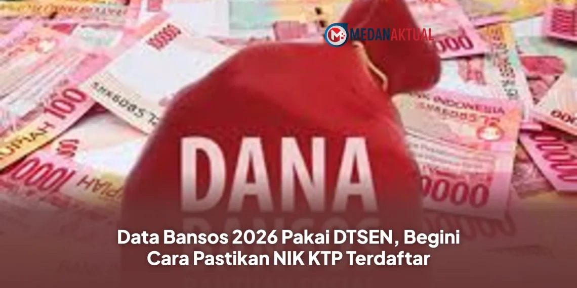 Data Bansos 2026 Pakai DTSEN, Begini Cara Pastikan NIK KTP Terdaftar