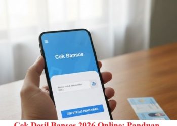 Cek Desil Bansos 2026 Online: Panduan Lengkap Resmi dari Kemensos