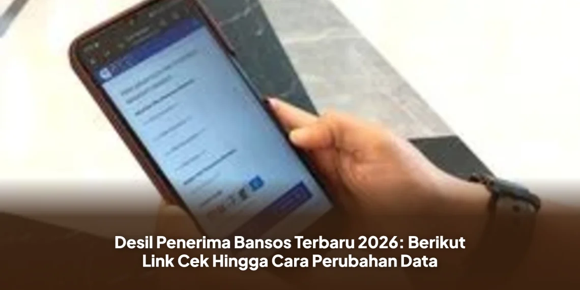 Desil Penerima Bansos Terbaru 2026: Berikut Link Cek Hingga Cara Perubahan Data
