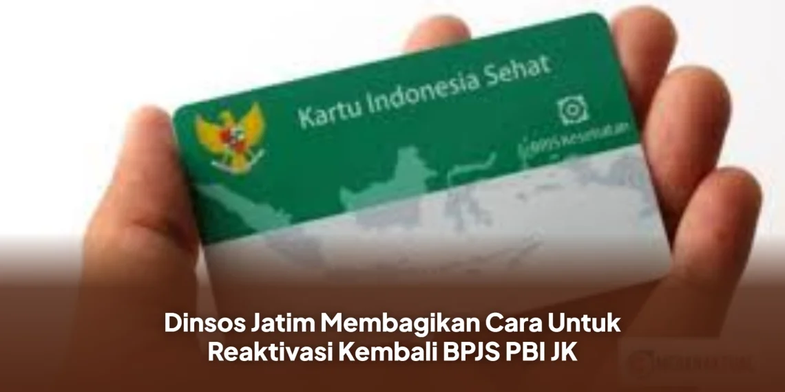 Dinsos Jatim Membagikan Cara Untuk Reaktivasi Kembali BPJS PBI JK