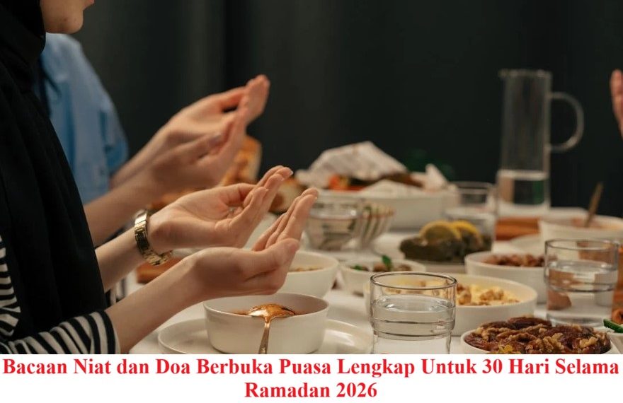 Bacaan Niat Puasa dan Doa Berbuka Puasa Lengkap Untuk 30 Hari Selama Ramadan 2026