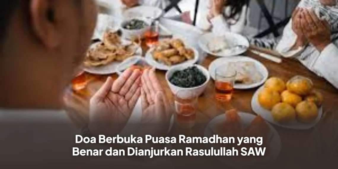 Doa Berbuka Puasa Ramadhan yang Benar dan Dianjurkan Rasulullah SAW