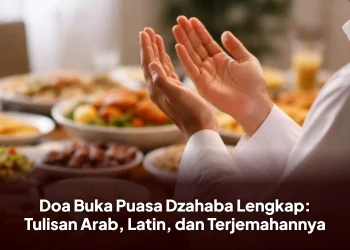 Doa Buka Puasa Dzahaba Lengkap: Tulisan Arab, Latin, dan Terjemahannya