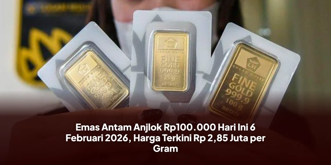 Emas Antam Anjlok Rp100.000 Hari Ini 6 Februari 2026, Harga Terkini Rp 2,85 Juta per Gram