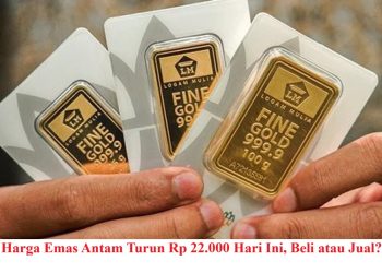 Harga Emas Antam Turun Rp 22.000 Hari Ini, Beli atau Jual?