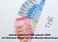 Jadwal Pencairan THR Lebaran 2026: Ini Perkiraan Waktu Cair dan Rincian Besarannya