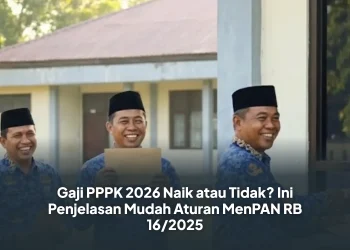 Gaji PPPK 2026 Naik atau Tidak? Ini Penjelasan Mudah Aturan MenPAN RB 16/2025