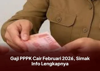Gaji PPPK Cair Februari 2026, Simak Info Lengkapnya