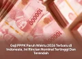 Gaji PPPK Paruh Waktu 2026 Terbaru di Indonesia, Ini Rincian Nominal Tertinggi Dan Terendah