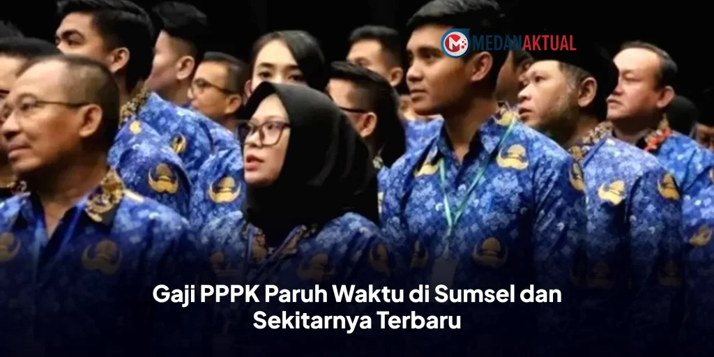 Gaji PPPK Paruh Waktu di Sumsel dan Sekitarnya Terbaru