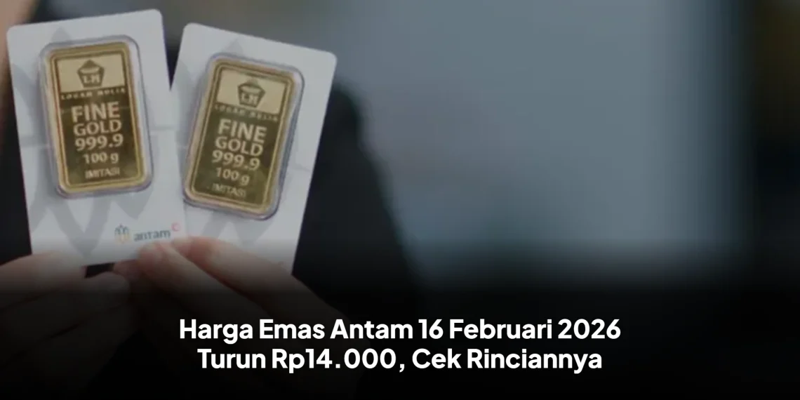 Harga Emas Antam 16 Februari 2026 Turun Rp14.000, Cek Rinciannya