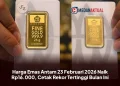 Harga Emas Antam 23 Februari 2026 Naik Rp16.000, Cetak Rekor Tertinggi Bulan Ini