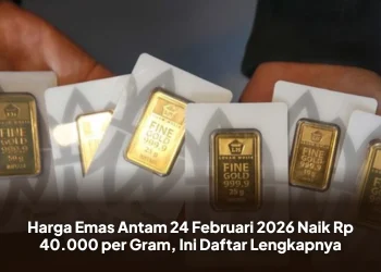 Harga Emas Antam 24 Februari 2026 Naik Rp 40.000 per Gram, Ini Daftar Lengkapnya