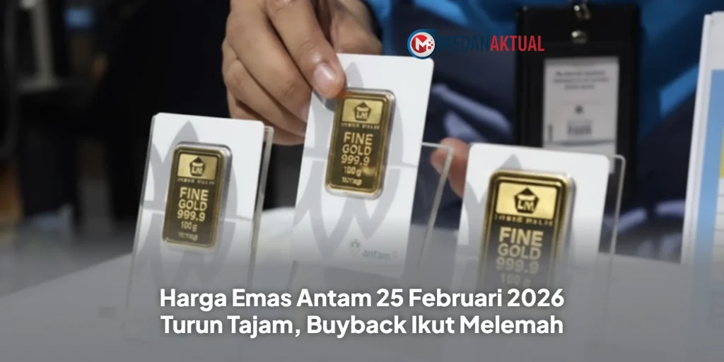 Harga Emas Antam 25 Februari 2026 Turun Tajam, Buyback Ikut Melemah
